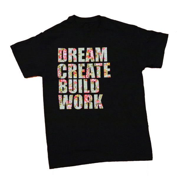 Dream Work Build Create T-Shirt